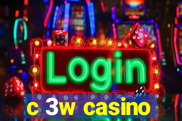 c 3w casino